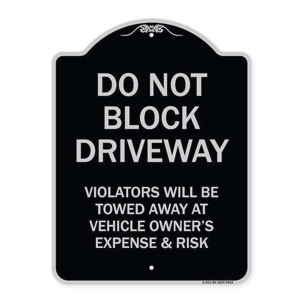 Designer Series-Do Not Block Driveway Violators Will Be Towed Away Vehicle, 24" x 18", BS-1824-9984